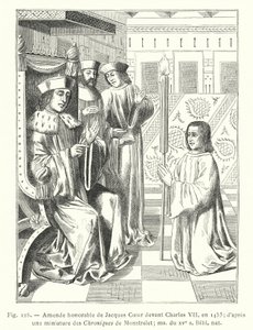 Ammenda onorevole di Jacques Coeur davanti a Carlo VII, nel 1453; secondo una miniatura delle Cronache di Monstrelet; manoscritto del XV secolo, Biblioteca nazionale da French School