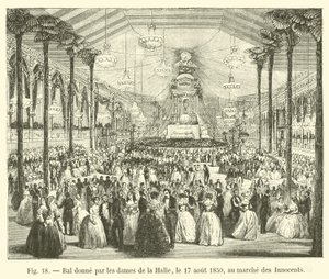 Ballo dato dalle dame della Halle, il 17 agosto 1850, al mercato degli Innocenti