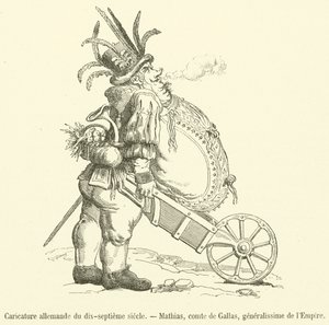 Caricatura tedesca del diciassettesimo secolo, Mathias, conte di Gallas, generalissimo dell