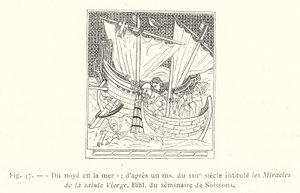Del naufragio in mare; da un manoscritto del XIII secolo intitolato i Miracoli della Santa Vergine, Biblioteca del seminario di Soissons (incisione) da French School