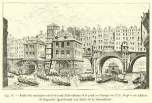 Giostra dei marinai tra il Pont Notre-Dame e il Pont au Change nel 1751, da un quadro di Raguenet appartenente ai bagni della Samaritaine