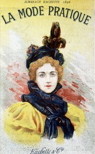 La mode pratique in "almanach hachette" 1896 da French School