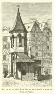 Il piloro delle Halles nel XVII secolo, da un disegno dell