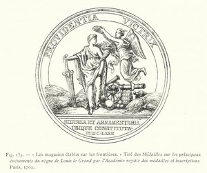 I magazzini stabiliti sulle frontiere, Tratto dalle Medaglie sugli eventi principali del regno di Luigi il Grande dall