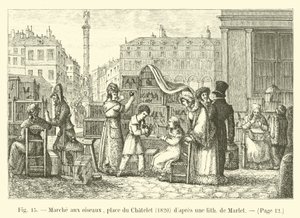 Mercato degli uccelli, piazza del Chatelet, 1820 da French School