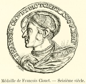 Medaglia di François Clouet, Sedicesimo secolo