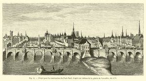 Progetto per la costruzione del Pont-Neuf, da un quadro della galleria di Versailles, del 1578 da French School