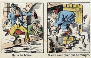 Proverbi in immagini di Epinal: Chi ha bevuto beve. Meglio piegare che spezzare. da French School