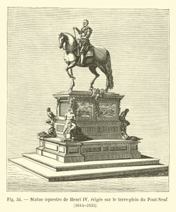 Statua equestre di Enrico IV, eretta sul terrapieno del Pont-Neuf, 1614-1635 da French School