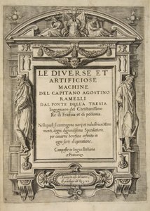 Pagina del titolo, da Le Diverse Et Artificiose Machine Del Capitano Agostino Ramelli, pub. 1588 (incisione) da French School
