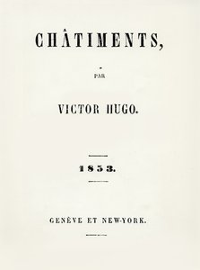 Pagina del titolo di Les Chatiments (1853) di Victor Hugo, pubblicato a Ginevra e New York, 1853 da French School