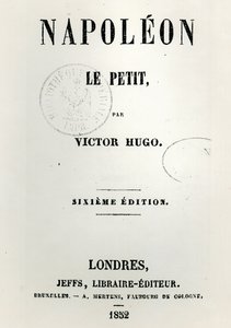 Pagina del titolo di Napoleon le Petit (1852), di Victor Hugo, 6ª edizione, pubblicata da Jeffs, 1852 da French School