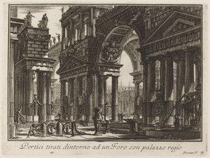 Portici intorno a un foro con palazzo reale da Giovanni Battista Piranesi