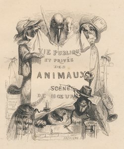 Frontespizio del libro "Scene della vita privata e pubblica degli animali". Parigi, J. Hetzel et Paulin da Grandville