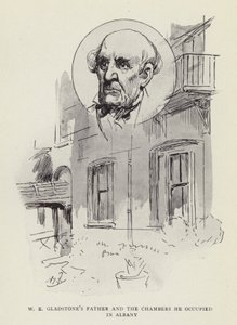 Il padre di W E Gladstone e le stanze che occupava in Albany