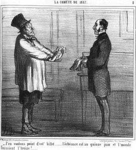 Non voglio il tuo biglietto... la scadenza è il 15 giugno e il mondo finisce il tredici!... : serie tratta da "la cometa del 19857", di Honore Daumier (1808-1879). "Charivari" da Honoré Daumier