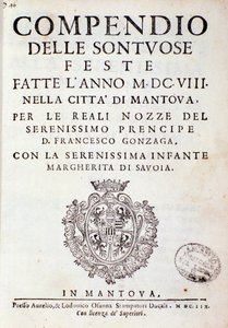 Cronache che descrivono le celebrazioni organizzate a Mantova dal principe di Gonzaga (1608)