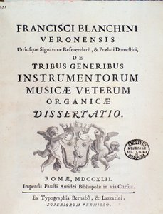 Frontespizio di "de Tribus Generibus Instrumentorum Musicae Veterum", opera sugli strumenti musicali antichi di Francesco Bianchini