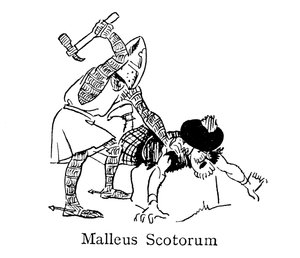 Re Edoardo I, Martello degli Scozzesi, Malleus Scotorum