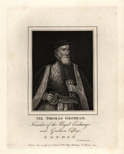 Sir Thomas Gresham, mercante e finanziere inglese, fondatore della Royal Exchange e del Gresham College