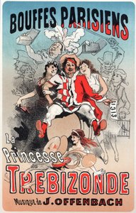Musica. La Principessa di Trebisonda, operetta di Jacques Offenbach. Poster di Jules Cheret per la prima rappresentazione ai Bouffes Parisiens, Parigi, Francia