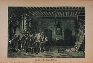 Assassinio del Duca di Guisa (1549-88) illustrazione da Little Arthurs History of France: From the Earliest Times to the Fall of the Second Empire pubblicato 1899