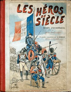 Copertina del libro: Gli eroi del secolo, racconti aneddotici di Dick de Lonlay e illustrati da Louis Bombled (1862-1927)
