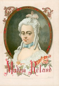 Marie-Jeanne Roland, meglio conosciuta semplicemente come Madame Roland