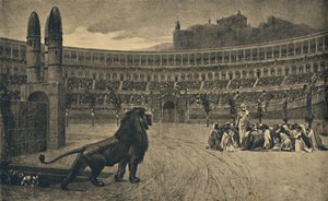 Roma - Circo Massimo - Ultima preghiera dei cristiani gettati agli animali selvatici, 1910