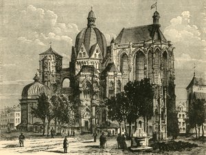 La basilica di Aquisgrana, o Aix-La-Chapelle, 1890 da Unbekannt
