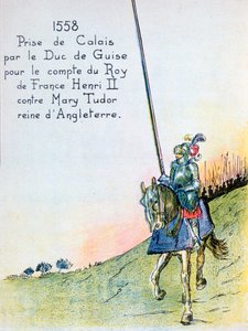 Il duca di Guisa cattura Calais dagli inglesi, 7 gennaio 1558