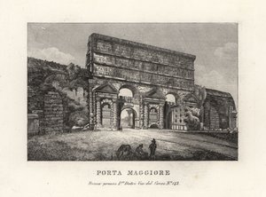 Veduta della Porta Maggiore con acquedotti, Porta Prenestina, nelle Mura Aureliane, Roma