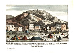 Vista del villaggio di Mina, nel deserto di Arafat (Città delle Tende, La Mecca, Arabia Saudita). Illustrazione di Ali Bey el Abbassi dai suoi Viaggi in Marocco, Tripoli, Cipro, Egitto, Arabia, Siria e Turchia, Londra 1816. Incisione su rame colorata a man