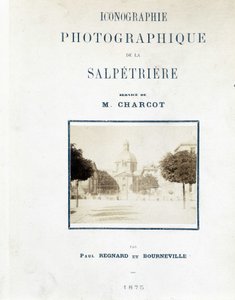 Hopital de la Salpêtrière, Copertina "Iconografia fotografica della Salpêtrière: servizio di M. Charcot" di Paul Regnard e Bourneville