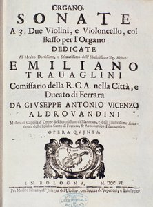 Frontespizio della partitura musicale di "Sonata a 2 violini, violoncello e organo, op. 5" di Giuseppe Aldrovandini da Unknown artist