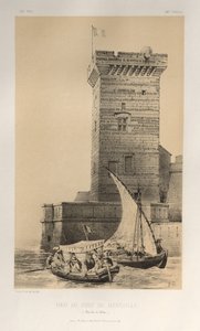 Architettura Pittoresca o Monumenti del XV e XVI Secolo: Castelli di Francia del XV e XVI Secolo: Pl. 34, Torre del Porto di Marsiglia (Bouches Du Rhône)