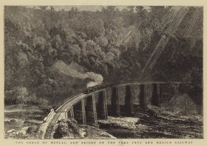 La gola di Metlac e il ponte sulla ferrovia Vera Cruz e Messico