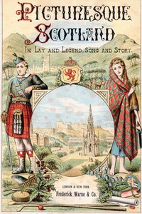 Frontespizio del libro Picturesque Scotland Its Romantic Scenes and Historical Associations