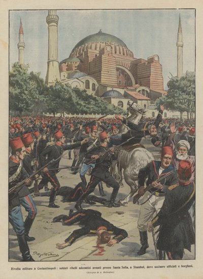 Rivolta militare a Costantinopoli, soldati ribelli adunatisi armati presso Santa Sofia, a Stambul da Achille Beltrame