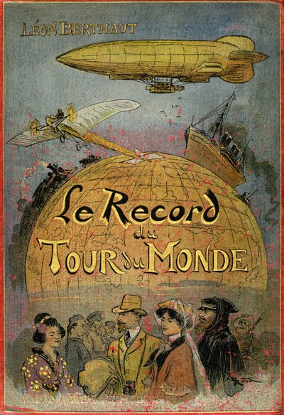 Copertina illustrata da Albert Robida (1848-1926) del libro di Leon Berthault “Le record du tour du monde”, edizione Mame inizio XX secolo (1911) - Questo è un romanzo d