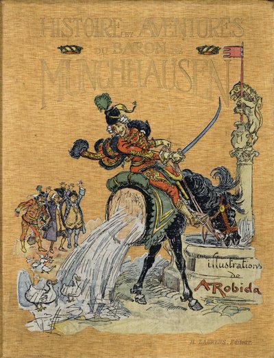 Copertina di "Storia e avventure del Barone di Munchausen", H. Laurens Ed., fine XIX secolo. Illustrazione di Albert Robida da Albert Robida