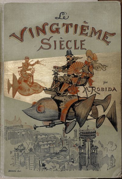 Copertina del libro "Il XX secolo" di Robida da Albert Robida