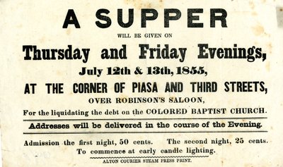 Circolare che pubblicizza una cena a beneficio della Colored Baptist Church, che si terrà sopra il Robinson’s Saloon, [Alton, Illinois], 12-13 luglio 1855 da Alton Courier