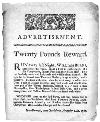 Annuncio di una ricompensa di venti sterline per la cattura di William Burns, stampato in un giornale di Charleston, South Carolina, 1767 da American School