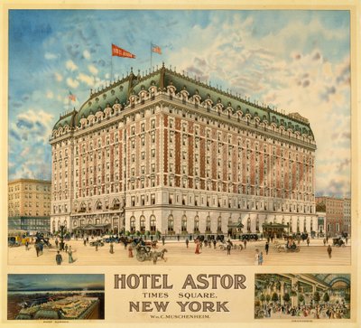 Hotel Astor, Times Square, New York, Wm. C. Muschenheim da American School