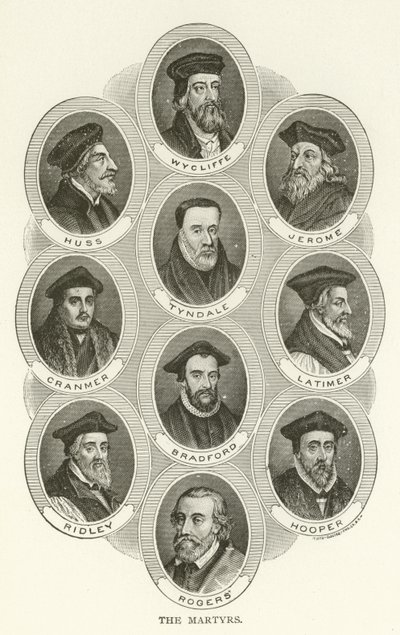 I Martiri, Wycliffe, Huss, Jerome, Tyndale, Cranmer, Latimer, Bradford, Ridley, Hooper, Rogers da American School