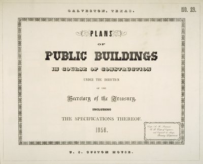 Galveston, Texas, piani degli edifici pubblici in costruzione sotto la direzione del Segretario del Tesoro, comprese le specifiche da Ammi B. (after) Young