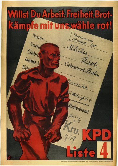 Partito Comunista di Germania "Vuoi lavoro, libertà e pane? Combatti con noi, vota rosso!" KPD, Lista 4 da Anonymous Anonymous