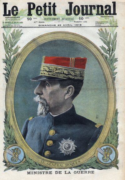 Prima Guerra Mondiale 1914-1918. Ritratto del Generale Pierre Auguste Roques (1856-1920). In "Le Petite Journal", 23/04/1916. Collezione privata da Anonymous Anonymous