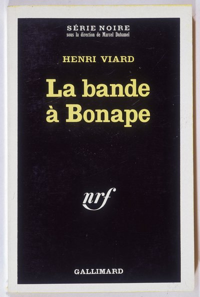 La banda a Bonape. Romanzo di Henri Viard, coll. Serie Noire NRF, Gallimard da Anonymous Anonymous